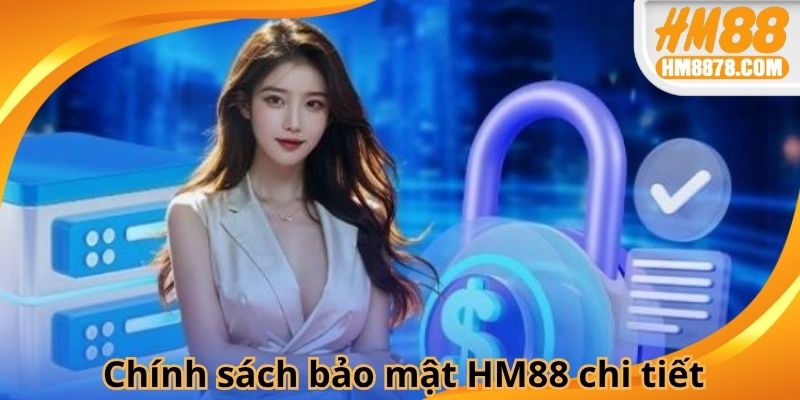 Chính sách bảo mật HM88 chi tiết