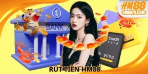 Rút Tiền HM88- Nhận Thưởng An Toàn Với Quy Trình Đơn Giản