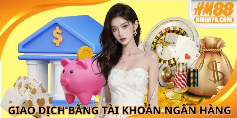 Sử dụng tài khoản ngân hàng để nhận thưởng